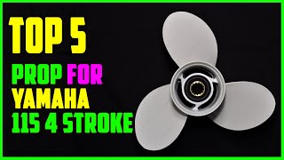 TOP 5 Best Prop for Yamaha 115 4 Stroke 2023 [upl. by Tonjes209]