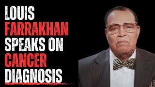 Louis Farrakhan Speaks On Cancer Diagnosis [upl. by Potash]