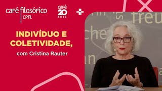 Café Filosófico  AFETO E POTÊNCIA INDIVÍDUO E COLETIVIDADE  Cristina Rauter [upl. by Annabela192]