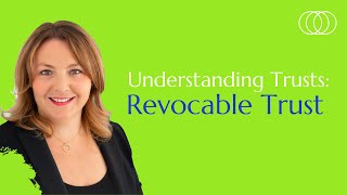 Understanding Trusts Revocable Trust [upl. by Skcirdnek885]