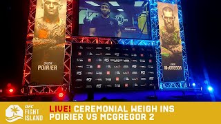 LIVE POIRIER VS MCGREGOR 2  CEREMONIAL WEIGH INS [upl. by Omsoc305]