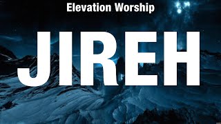 Elevation Worship  Jireh Lyrics Lauren Daigle Hillsong Worship [upl. by Alak]