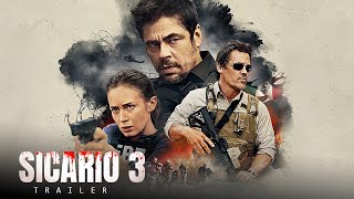 Sicario 3  Trailer 2025 Release Date Josh Brolin Benicio Del Toro amp Other Cast Returning [upl. by Aseena]