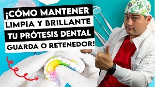 ¿TIENES RETENEDOR REMOVIBLE GUARDA O PRÓTESIS DENTAL ¡DEBERÍAS VER ESTE VIDEO LIMPIEZA MÁXIMA 😍 [upl. by Diskin]