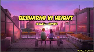 quotBesharmi Ki Height lofi  Full Song  Varun Dhawan amp Ileana DCruz  Arijit Singh  Bollywood Hitsquot [upl. by Dunstan]