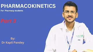 Pharmacokinetics by Dr Kapil Part 3 ╽ Pharmacology D Pharm B Pharm Board exam ╽ NPC Exam [upl. by Nerrag]