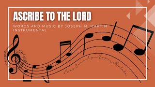 Ascribe to the Lord with lyrics  Instrumental [upl. by Atinram848]