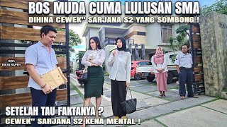 BOS MUDA LULUSAN SMA DIHINA CEWEKquot SARJANA S2 YANG SOMBONG  Lihat apa yang terjadi [upl. by Atilol]