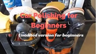 Car Polishing For Beginners  How to polish a car in quotuneditedquot mode [upl. by Niras185]