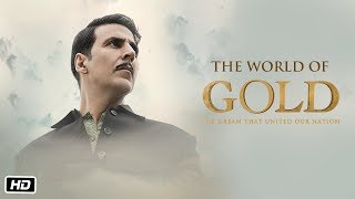 The World of Gold  Gold  Akshay Kumar  Mouni  Kunal  Amit  Vineet  Sunny  15th August 2018 [upl. by Masson185]