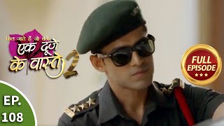 Ek Duje Ke Vaaste 2  Ep 108  Full Episode  28th October 2020 [upl. by Leschen]