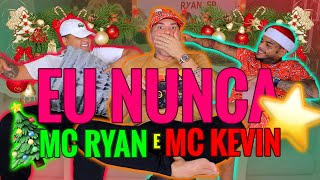 EU NUNCA COM MC KEVIN E MC RYAN A FESTA MAIS DOIDA DA HISTÓRIA MatheusMazzafera [upl. by Annairb]