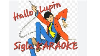 Hallo Lupin Sigla KARAOKE [upl. by Soneson784]