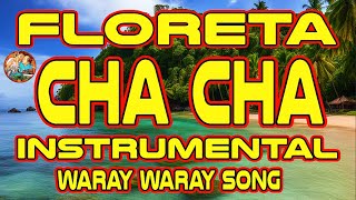 FLORETA CHA  CHA INSTRUMENTAL WARAY WARAY SONG  COMPOSED AND PLAYED BY FLOR EDER [upl. by Asquith]