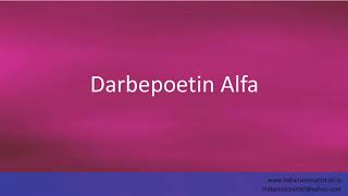 Pronunciation of the words quotDarbepoetin Alfaquot [upl. by Irual542]