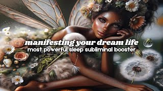 manifesting your dream life  most powerful sleep subliminal BOOSTER [upl. by Schwinn836]