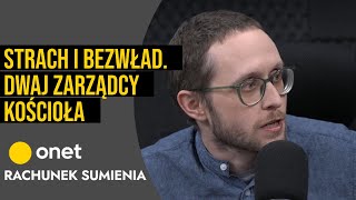 quotRachunek Sumieniaquot Strach i bezwład Dwaj zarządcy Kościoła [upl. by Barbuto]