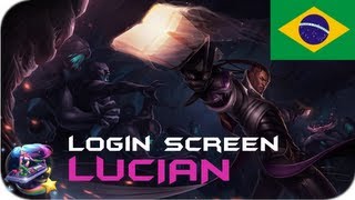 Lucian  Login Screen Português [upl. by Etteloc]