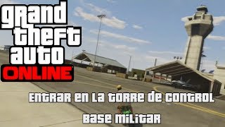 GTA V ONLINE  Como Entrar En La Torre De Control [upl. by Eneloc]