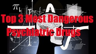 Top 3 Most Dangerous Psychiatric Drugs  How to Cure Schizophrenia [upl. by Beutler]