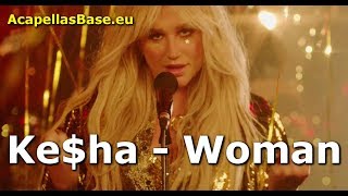 Kesha  Woman Acapella FREE DOWNLOAD [upl. by Littman]