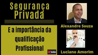 Segurança Privada  e a importância da qualificação profissional [upl. by Sitnik]