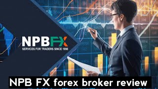 NPB FX broker review  NPB FX trading broker [upl. by Bartie392]