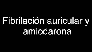 Fibrilación auricular y amiodarona [upl. by Millur]