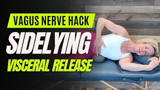 Vagus Nerve Hack  Side Lying Visceral Release [upl. by Doralynne]