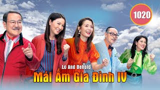 Mái Ấm Gia Đình phần 4 tập 1020  Lưu Đan Lữ Tuệ Nghi Đằng Lệ Danh  TVB [upl. by Annmaria]