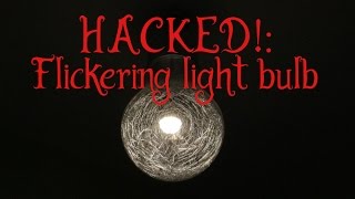 HACKED Flickering Light Bulb for Halloween [upl. by Semele365]