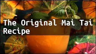 Recipe The Original Mai Tai Recipe [upl. by Elise]