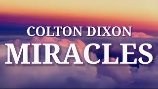 Colton Dixon  MIRACLES Lyrics [upl. by Airun]