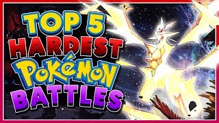 Top 5 HARDEST Pokémon Battles [upl. by Anaya]