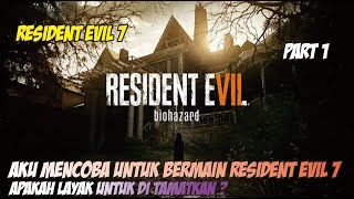 MAMAH AKU TAKUT TOLONG AKU  RESIDENT EVIL 7 BIOHAZARD  PART 1 [upl. by Argyres]