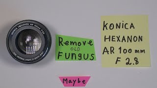 Remove old Fungus In Konica Hexanon AR 100mm F 28 Maybe it will work [upl. by Enytsuj868]