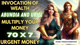 💲💲INVOCATION OF WEALTH✨ABUNDIA AND URIEL🍀MULTIPLY YOUR MONEY 70X7💰IN PROSPERITY AND ABUNDANCE💫🌻💰💸 [upl. by Aldredge]