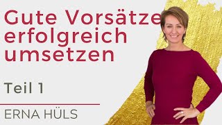 Gute Vorsätze erfolgreich umsetzen Teil 1 [upl. by Clywd]