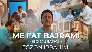 Egzon Ibrahimi  Me Fat Bajrami Eid Mubarak [upl. by Nirrat839]