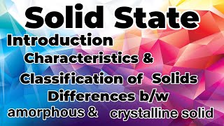 SS1IntroductionCharacteristics of SolidsDifferences bw crystalline amp amorphous solids [upl. by Rasec311]