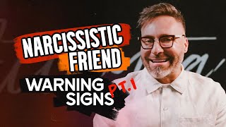 Narcissistic Friend Warning Signs Part 1 [upl. by Yeclek167]