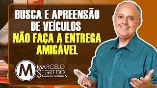 BUSCA E APREENSÃO VEÍCULO  A SOLUÇÃO NESSE VÍDEO COMPLETO [upl. by Sulrac]