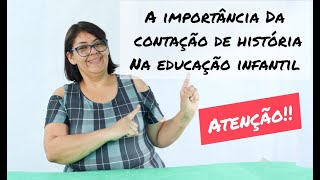 ATENÇÃO PROFESSOR A importância da contação de histórias na Educação Infantil [upl. by Obadiah]