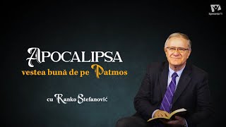 Apocalipsa Vestea bună de pe Patmos  Ep2  Ranko Stefanaovic [upl. by Aikimat]