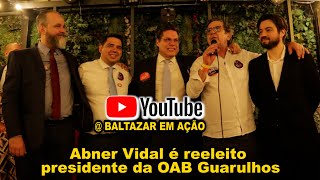 Abner Vidal é reeleito presidente da OAB Guarulhos 2024 [upl. by Regan]