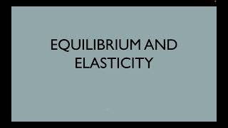 Equilibrium and Elasticity [upl. by Nnylrac140]