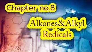 Alkanes and Alkyls Radicals  Chapter 8  Topic  Class 10th amp 12th  Chemistry 4u [upl. by Elison]