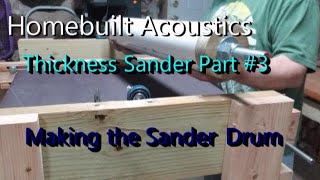 Building the Thickness Sander Drum [upl. by Alic]