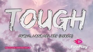 Quavo Lana Del Rey  Tough Gravagerz Remix Lyrics [upl. by Annaj]