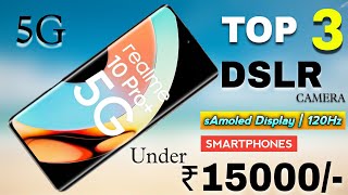 Top 3 Best DSLR Camera SmartPhone Under 15000In December 4k Ois sAmoled Display 120hz🔥SD778G5G [upl. by Adas]